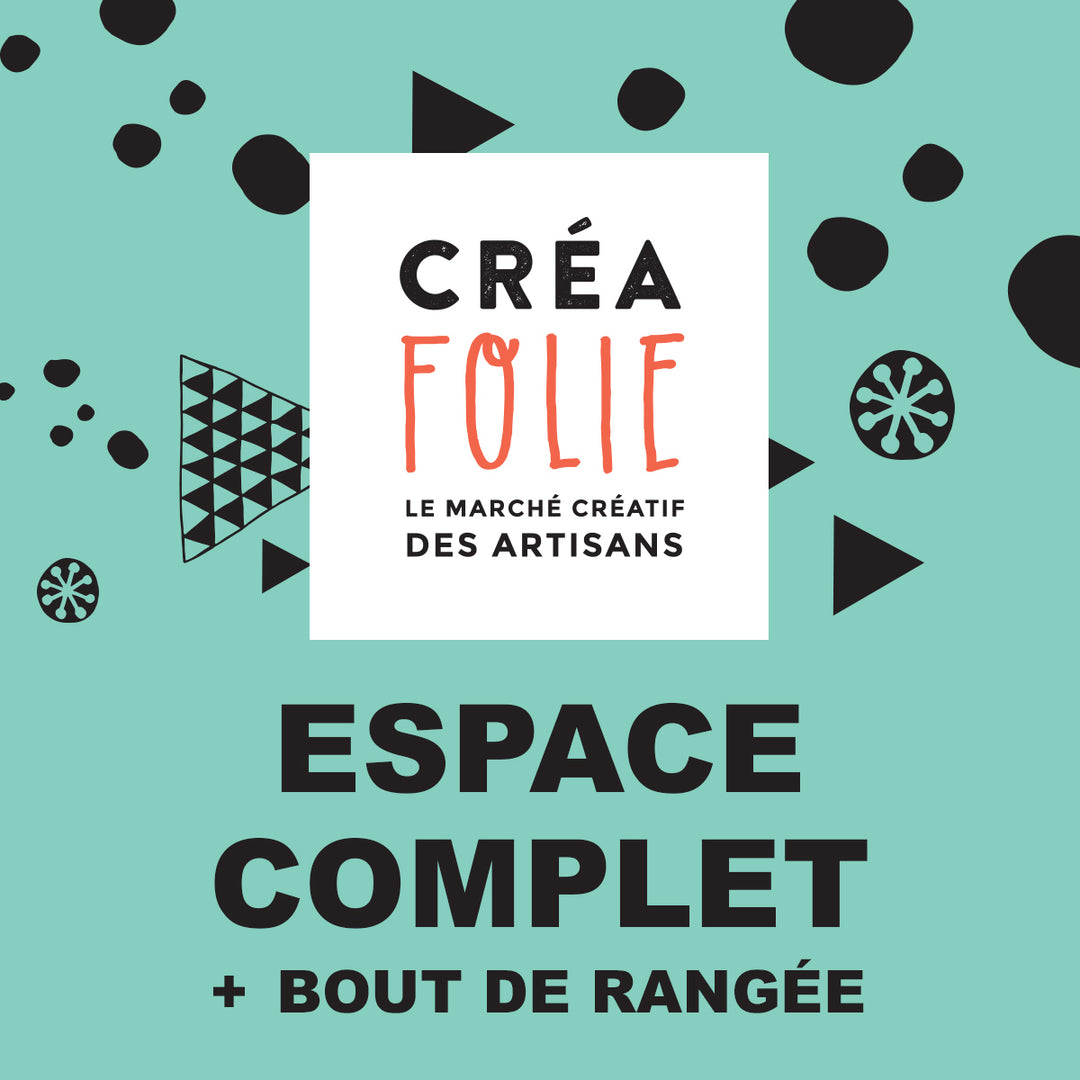 Créafolie - Espace complet + Bout de rangée - 500$